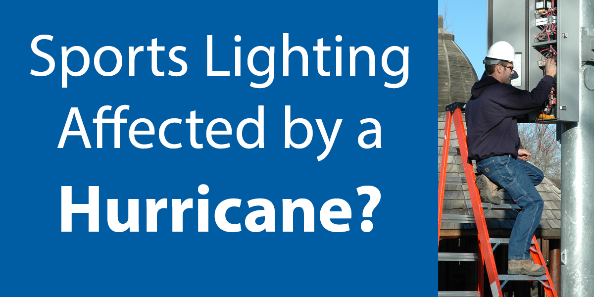 Sports Lighting Affected by a Hurricane? width=